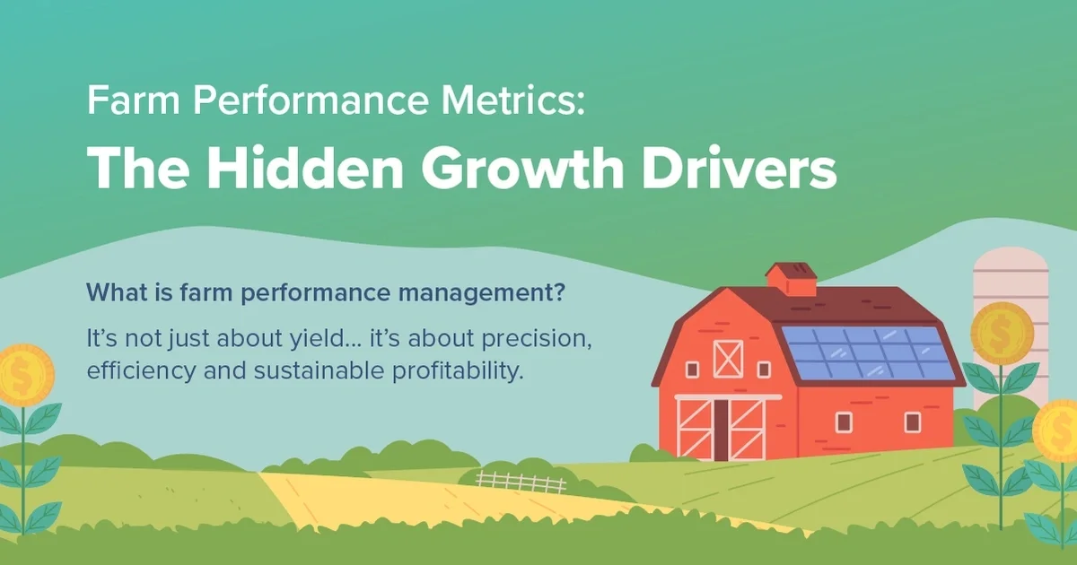 Infographic:  Farm Performance Metrics: The Hidden Growth Drivers feature image